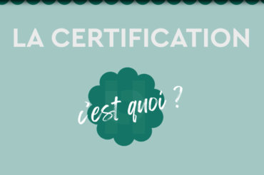 La certification, c’est quoi ?