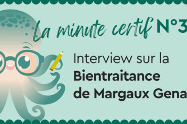 [Minute Certif n°3] Interview de Margaux Genay sur la bientraitance