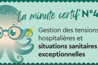 [Minute Certif n°4] Gestion des tensions hospitalières et situations sanitaires exceptionnelles